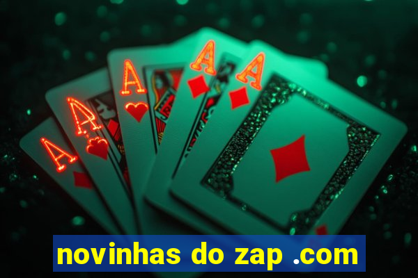 novinhas do zap .com